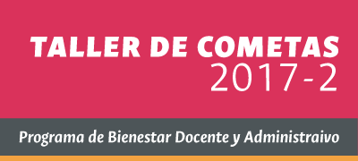 CONVOCATORIA TALLER DE COMETAS PARA FUNCIONARIOS DOCENTES Y ADMINISTRATIVOS 2017-2