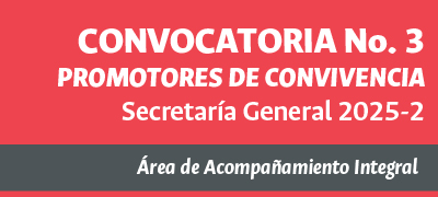 Convocatoria No.3 Promotores de Convivencia 2025-2 Secretaría General