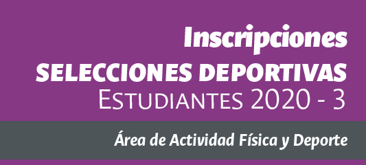 001 Convocatoria Selecciones deportivas institucionales: Estudiantes 2020-3
