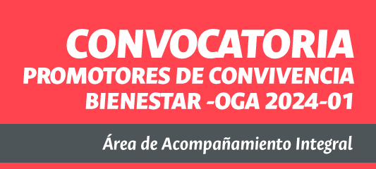 Convocatoria Promotores de Convivencia Bienestar-OGA 2024-01