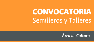 Convocatoria de Semilleros y Talleres 2026-1 Área de Cultura