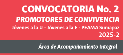 Segunda Convocatoria Promotores de Convivencia - Programas Jóvenes a la U, Jóvenes a la E y PEAMA Sumapaz 2025-2
